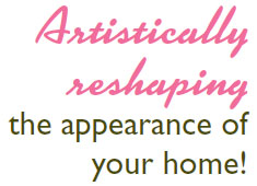 artistically reshaping the appearance of your home